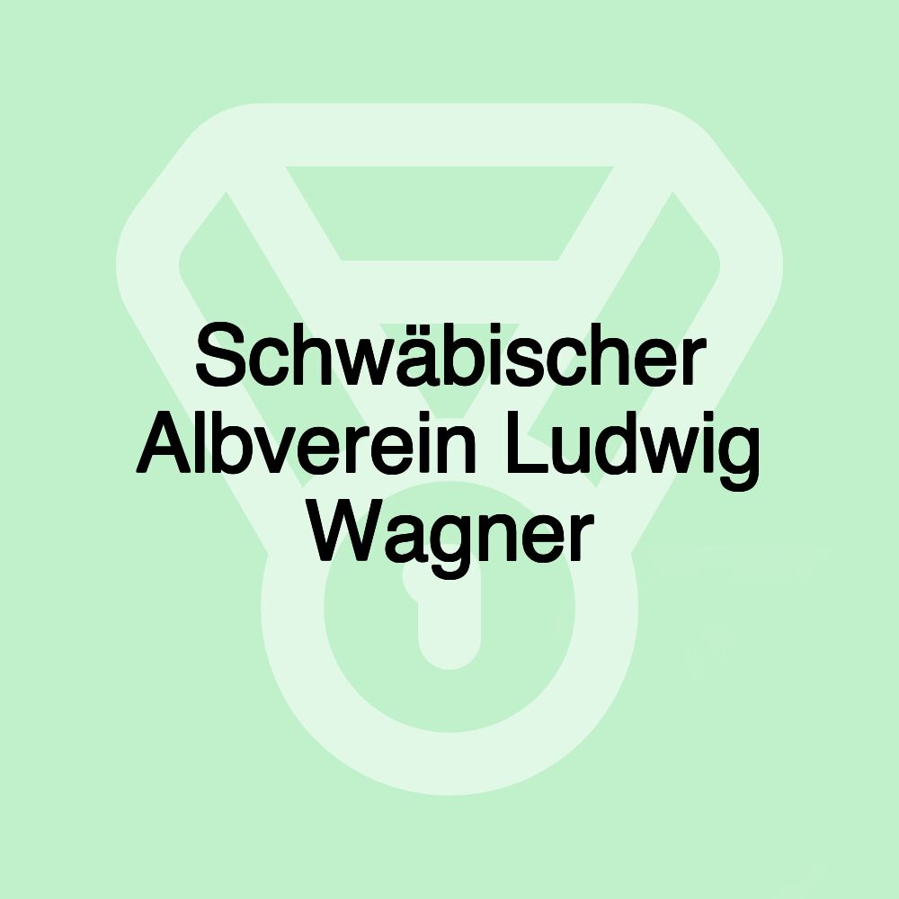 Schwäbischer Albverein Ludwig Wagner