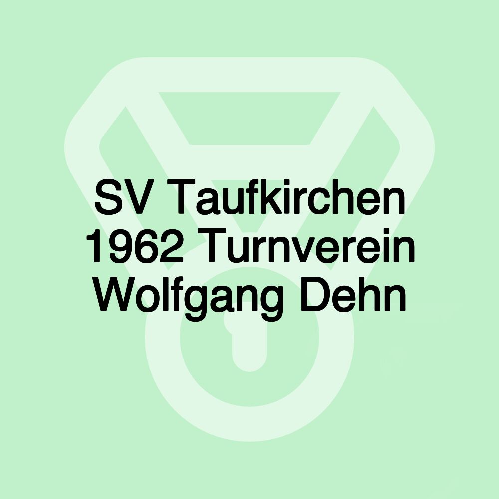 SV Taufkirchen 1962 Turnverein Wolfgang Dehn