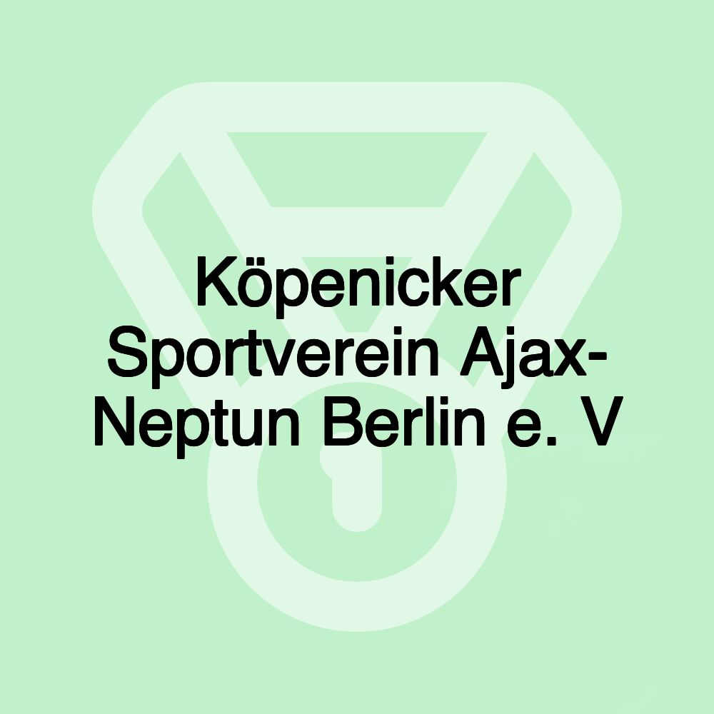 Köpenicker Sportverein Ajax- Neptun Berlin e. V