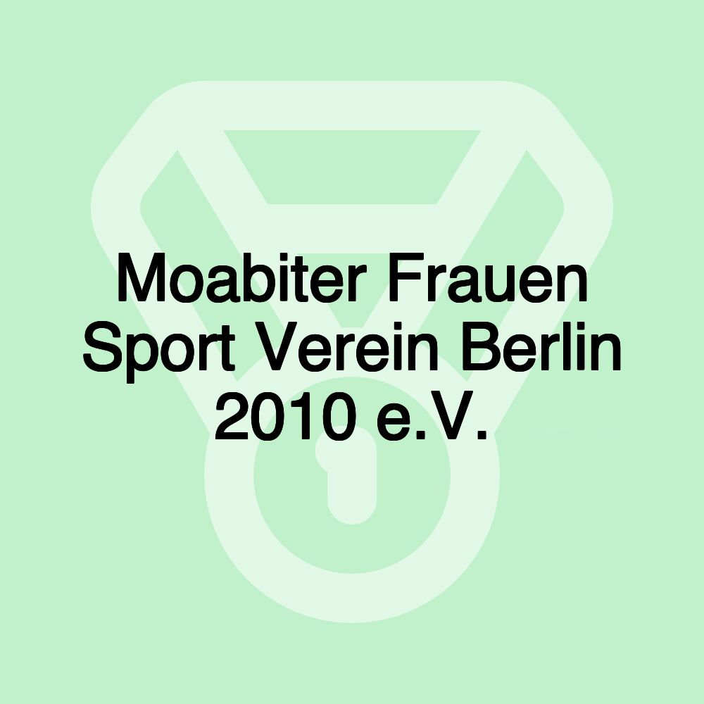 Moabiter Frauen Sport Verein Berlin 2010 e.V.