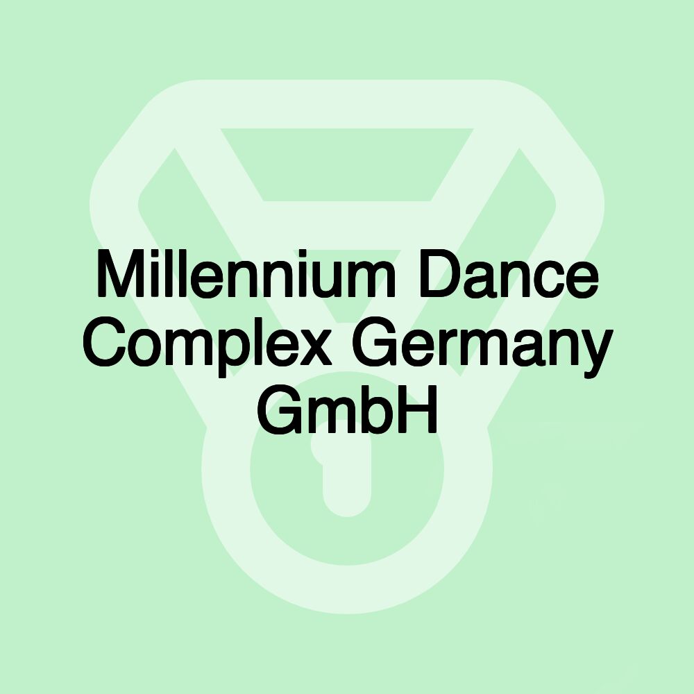 Millennium Dance Complex Germany GmbH