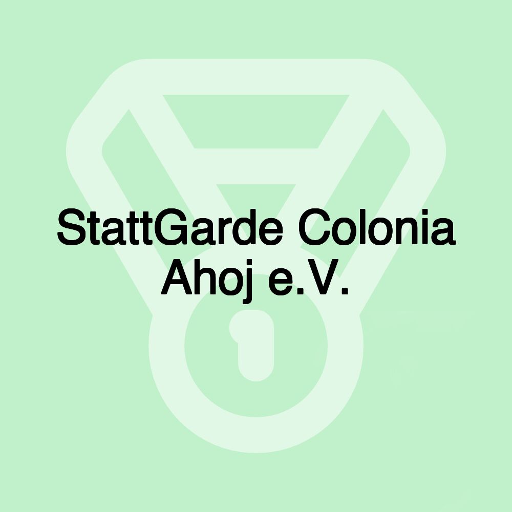 StattGarde Colonia Ahoj e.V.