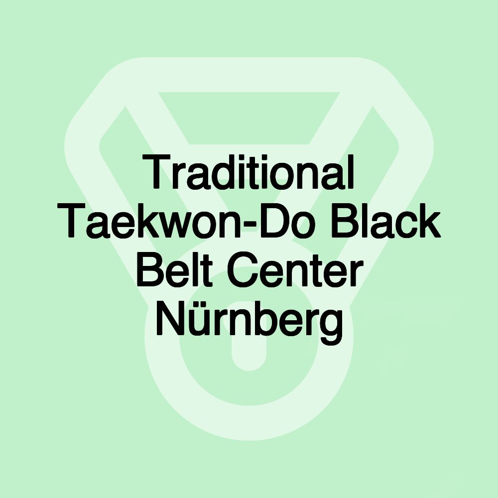 Traditional Taekwon-Do Black Belt Center Nürnberg