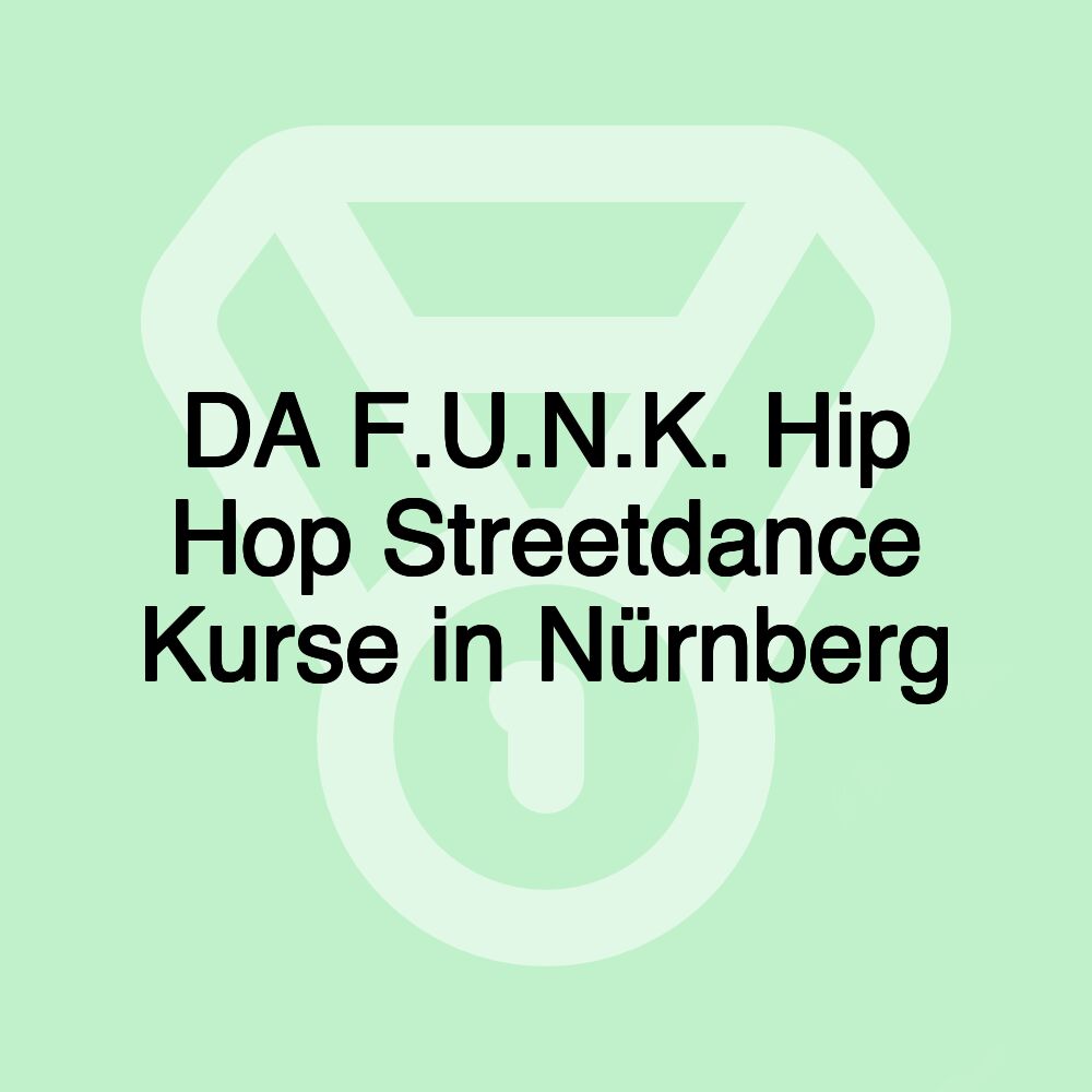 DA F.U.N.K. Hip Hop Streetdance Kurse in Nürnberg