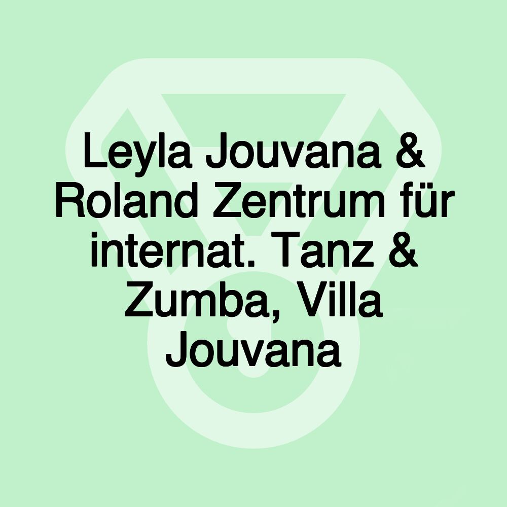 Leyla Jouvana & Roland Zentrum für internat. Tanz & Zumba, Villa Jouvana