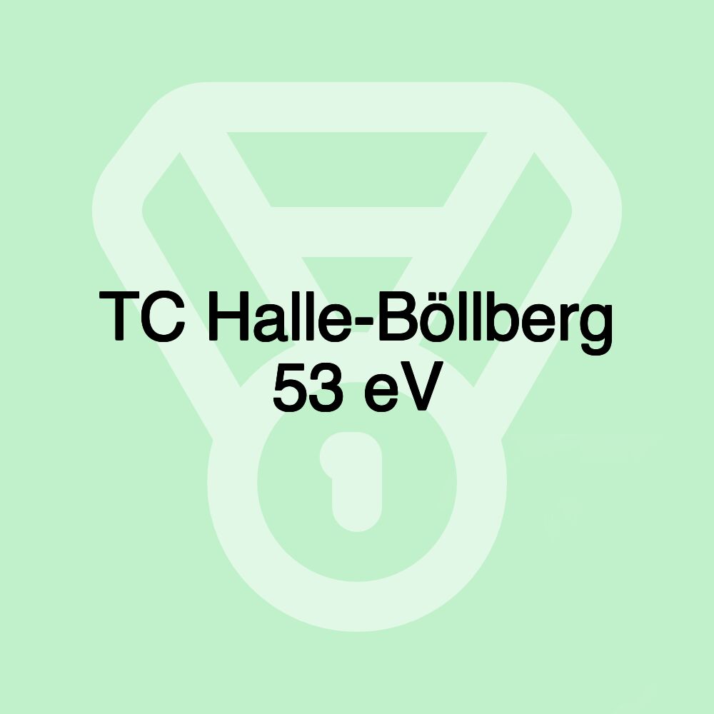 TC Halle-Böllberg 53 eV