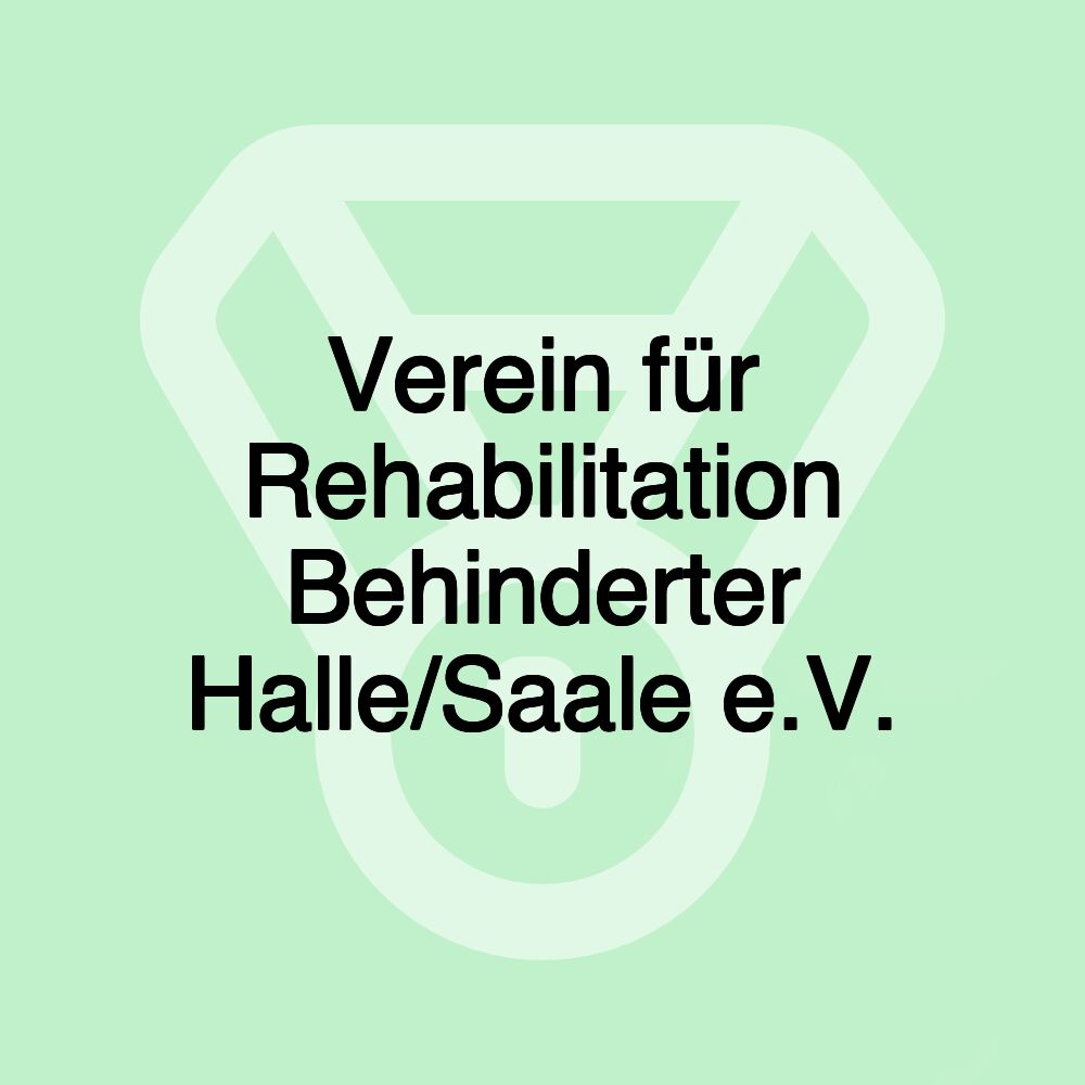 Verein für Rehabilitation Behinderter Halle/Saale e.V.