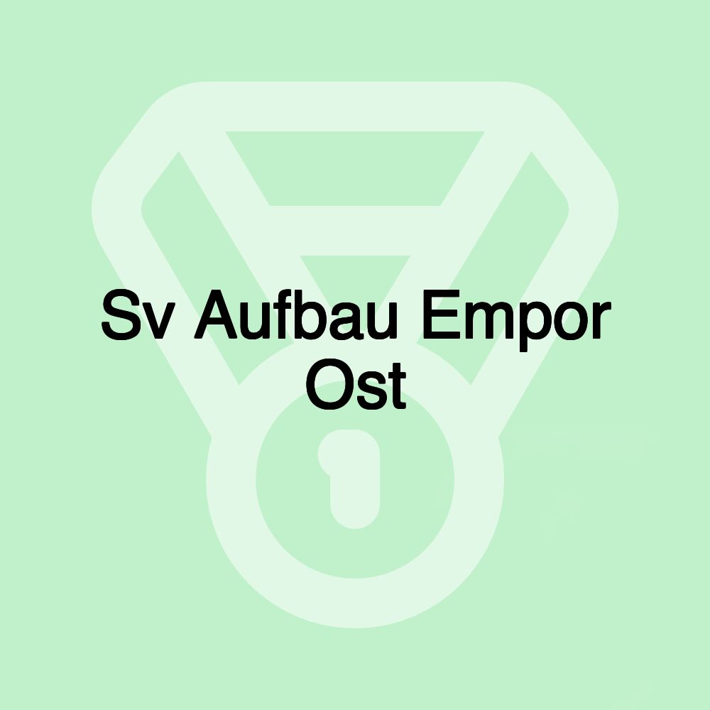 Sv Aufbau Empor Ost