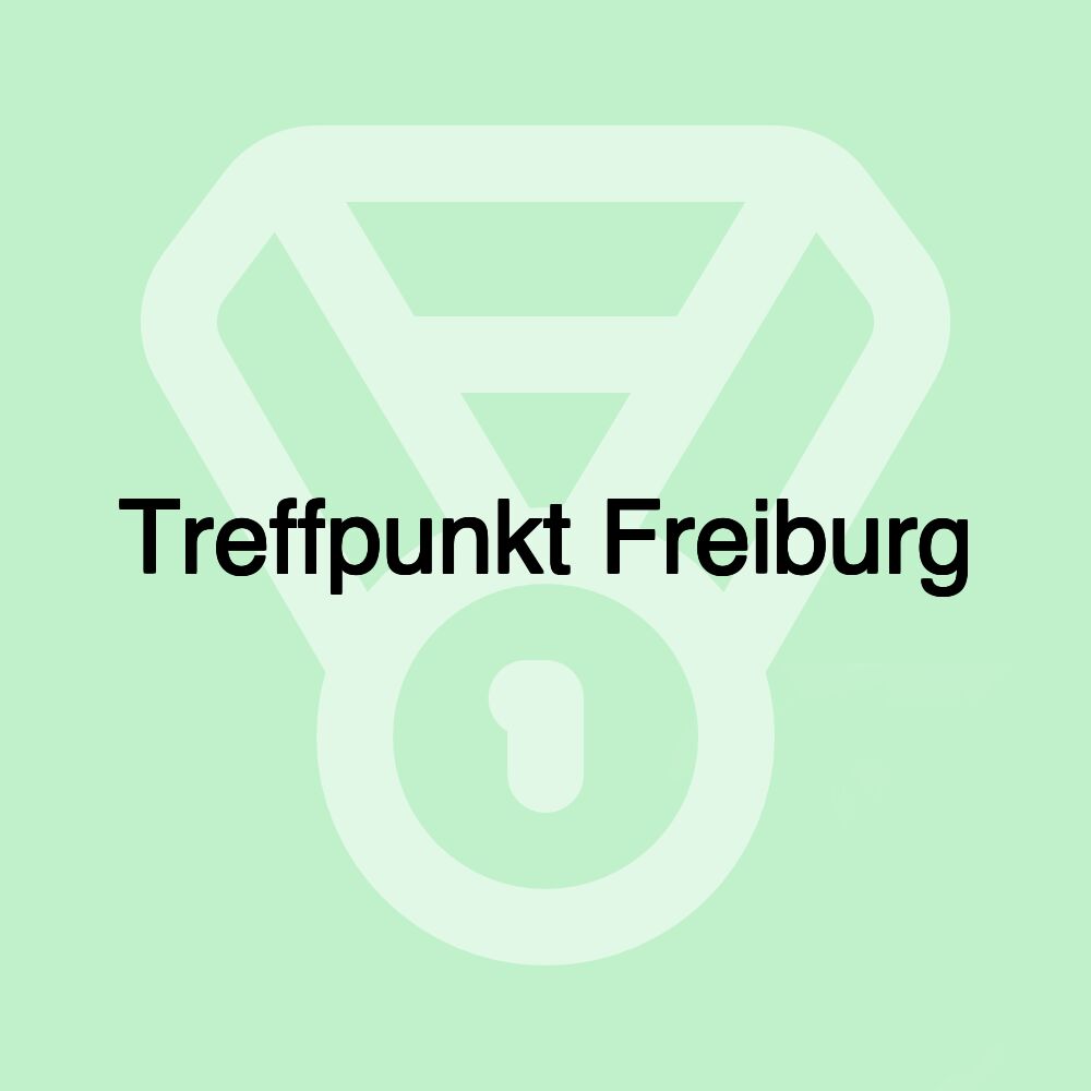 Treffpunkt Freiburg