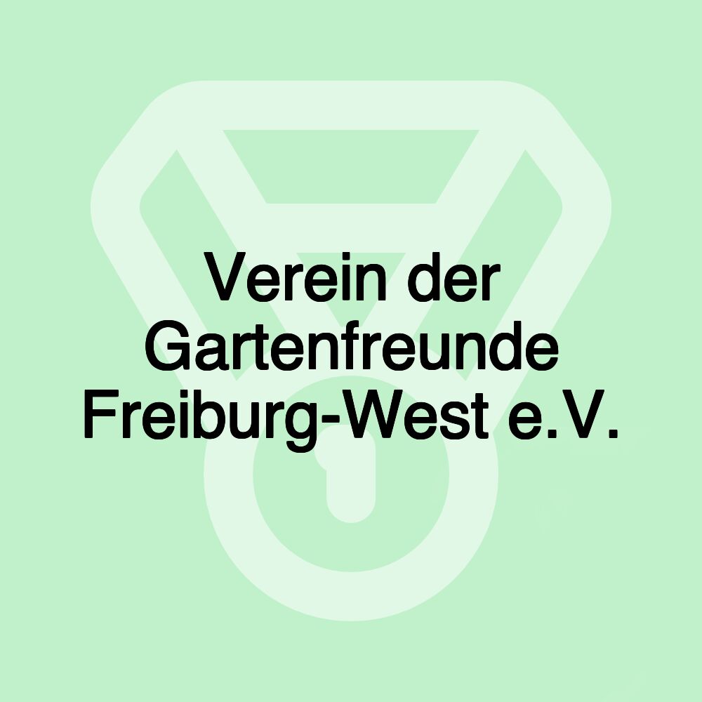 Verein der Gartenfreunde Freiburg-West e.V.