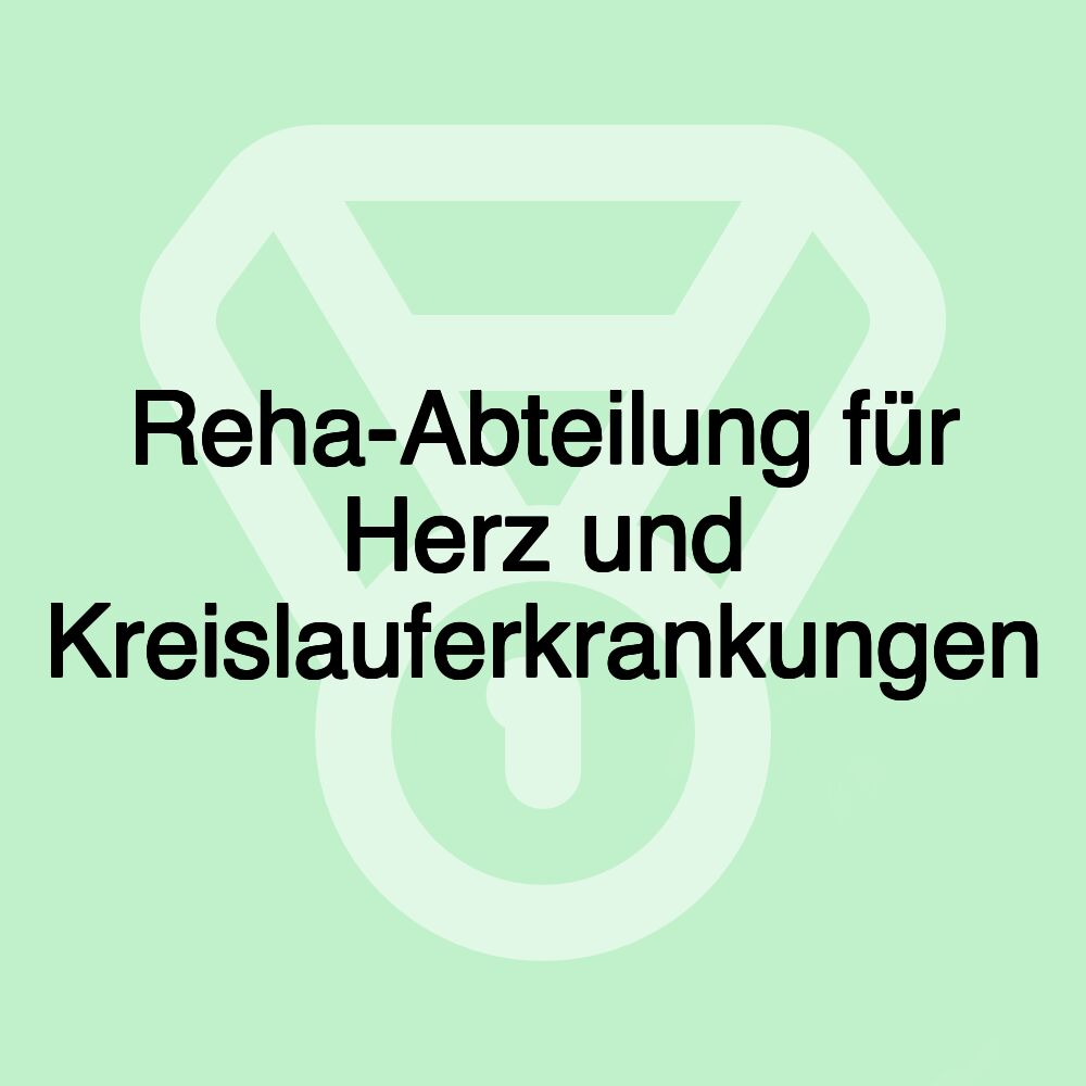 Reha-Abteilung für Herz und Kreislauferkrankungen