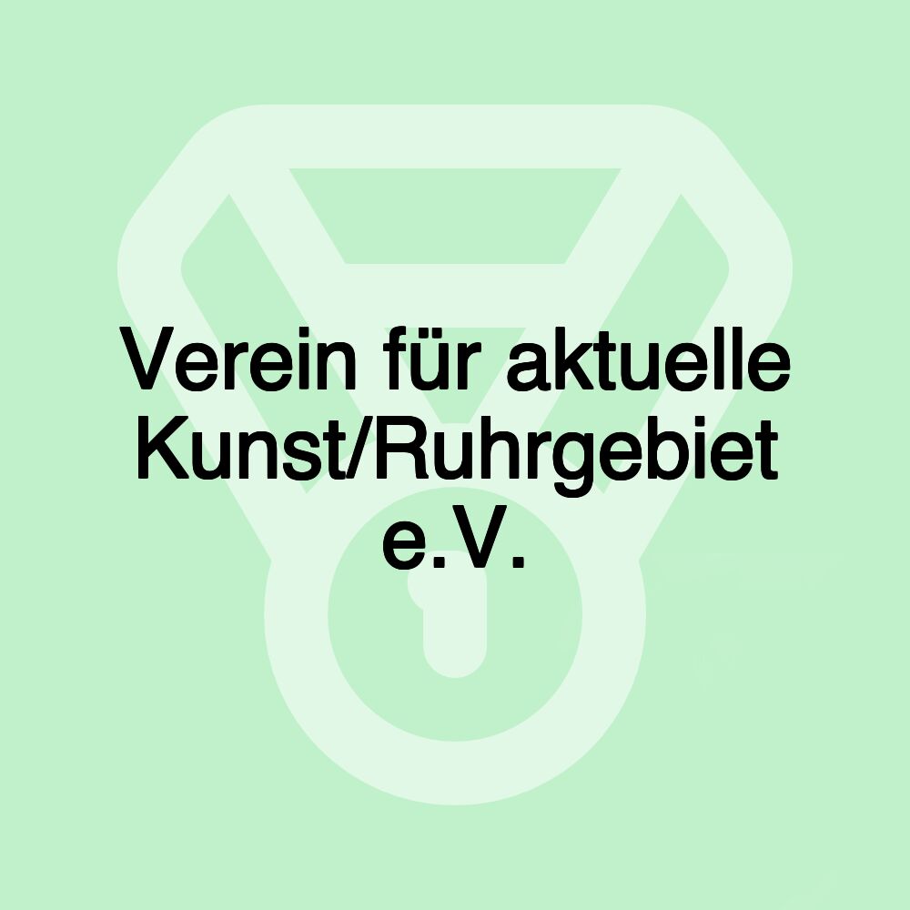 Verein für aktuelle Kunst/Ruhrgebiet e.V.