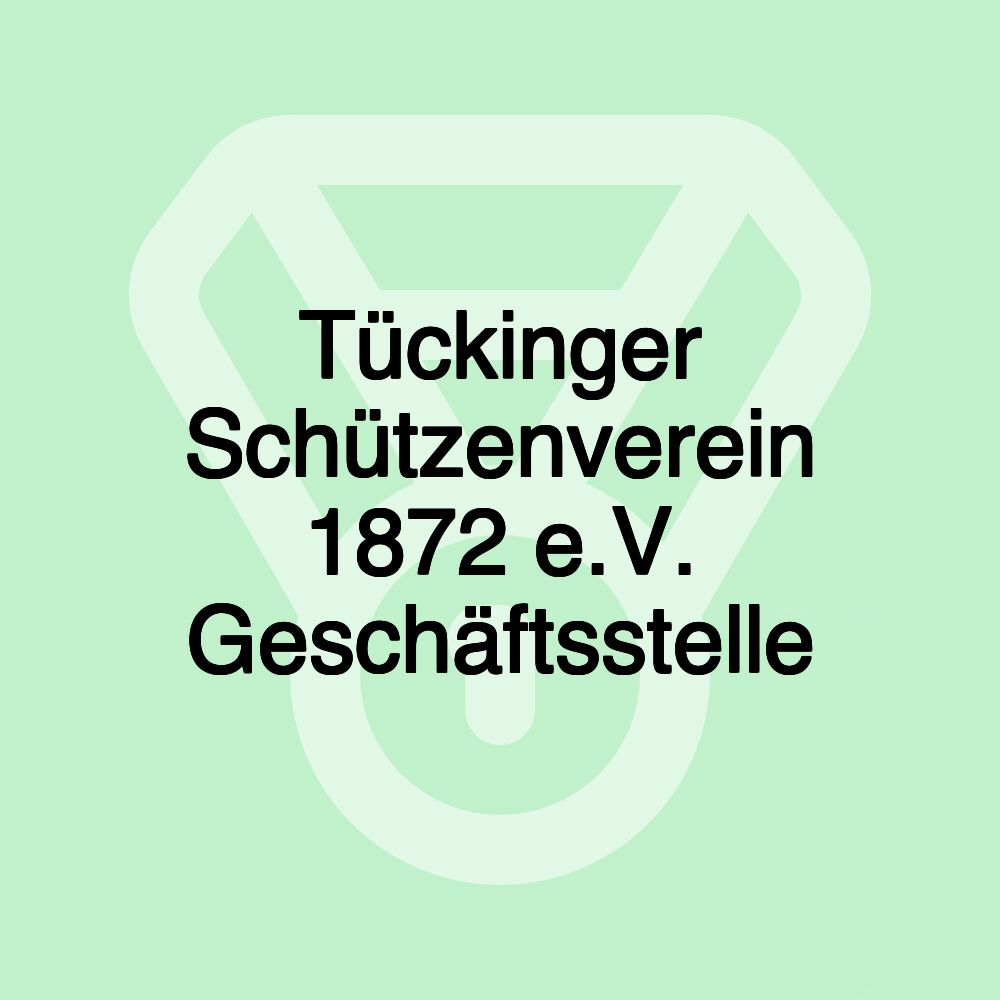 Tückinger Schützenverein 1872 e.V. Geschäftsstelle