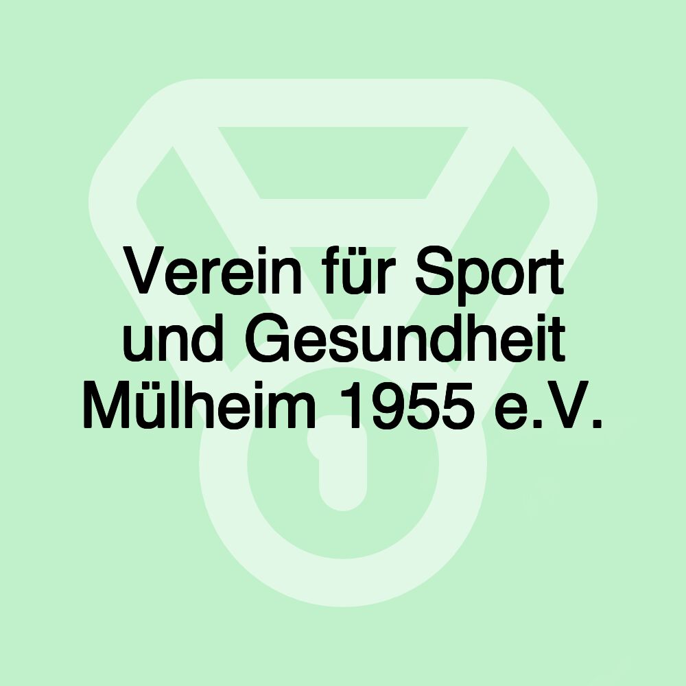 Verein für Sport und Gesundheit Mülheim 1955 e.V.