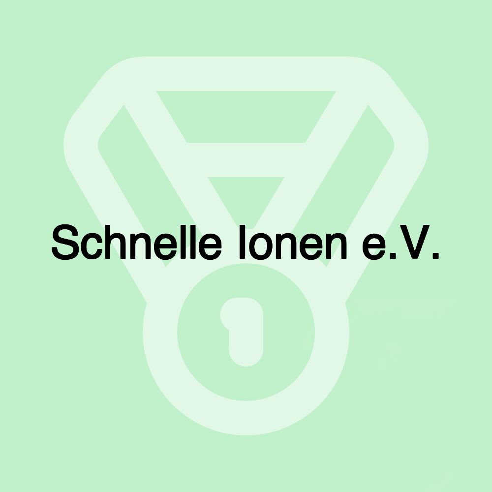 Schnelle Ionen e.V.