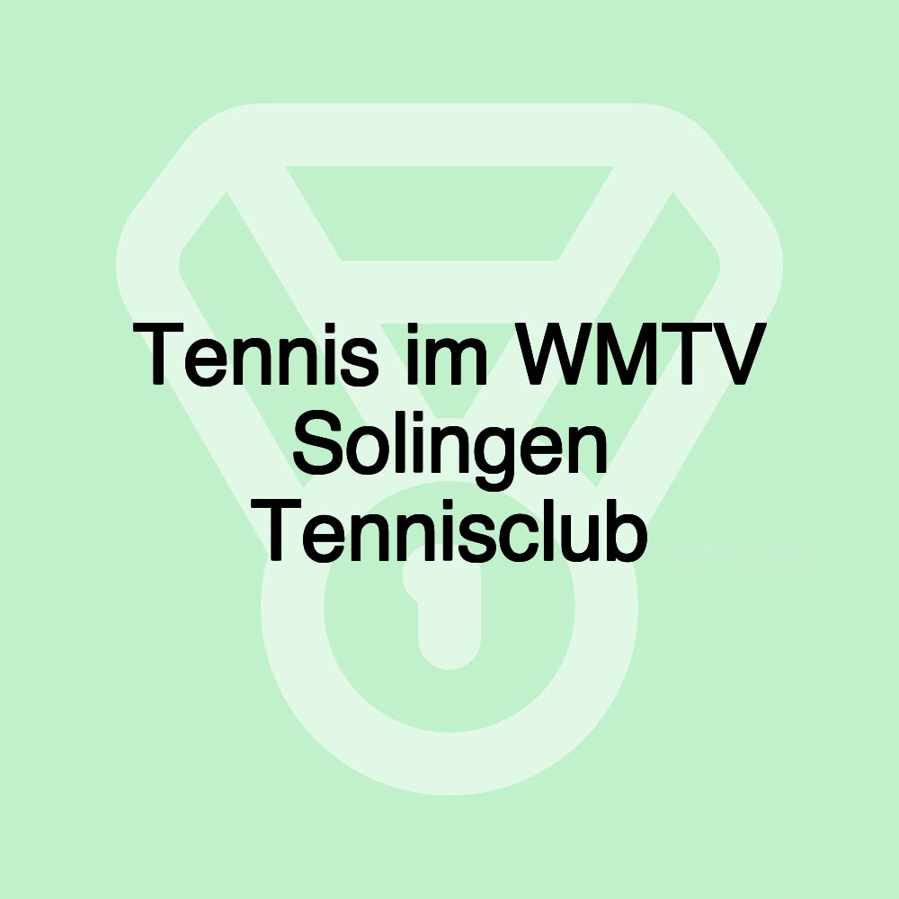 Tennis im WMTV Solingen Tennisclub