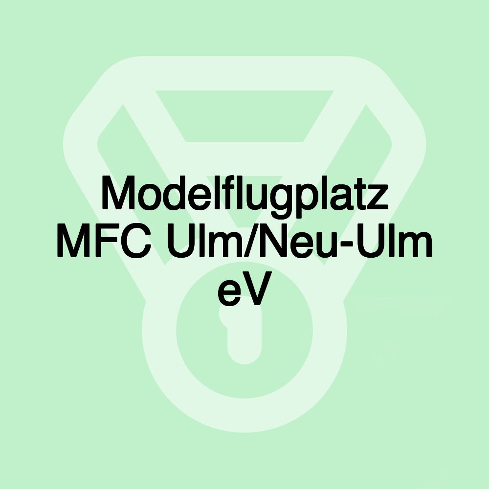 Modelflugplatz MFC Ulm/Neu-Ulm eV