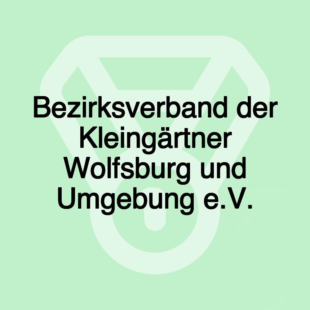 Bezirksverband der Kleingärtner Wolfsburg und Umgebung e.V.
