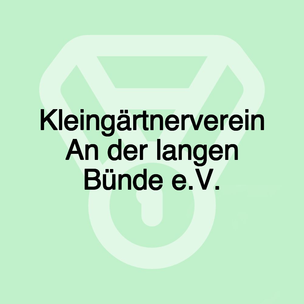 Kleingärtnerverein An der langen Bünde e.V.