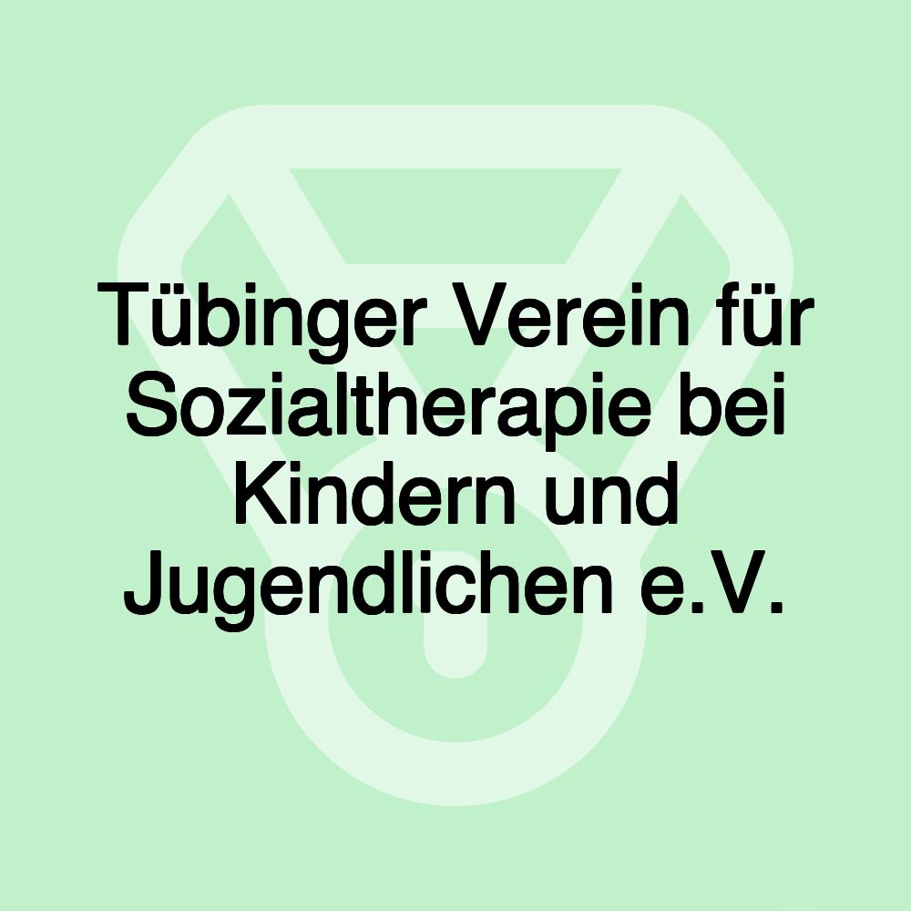 Tübinger Verein für Sozialtherapie bei Kindern und Jugendlichen e.V.