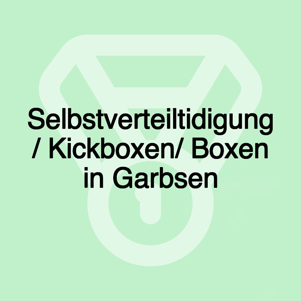 Selbstverteiltidigung / Kickboxen/ Boxen in Garbsen