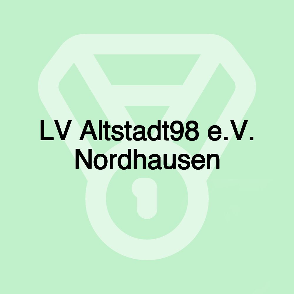LV Altstadt98 e.V. Nordhausen