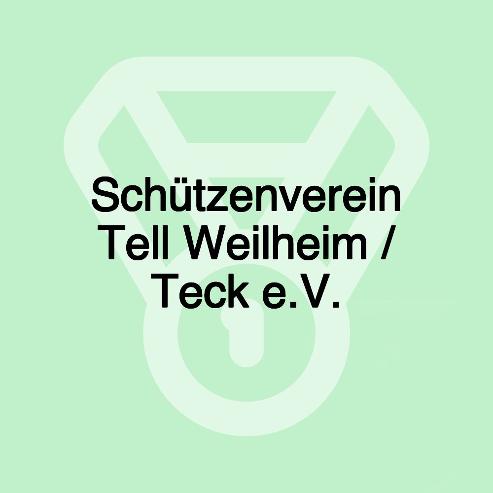 Schützenverein Tell Weilheim / Teck e.V.