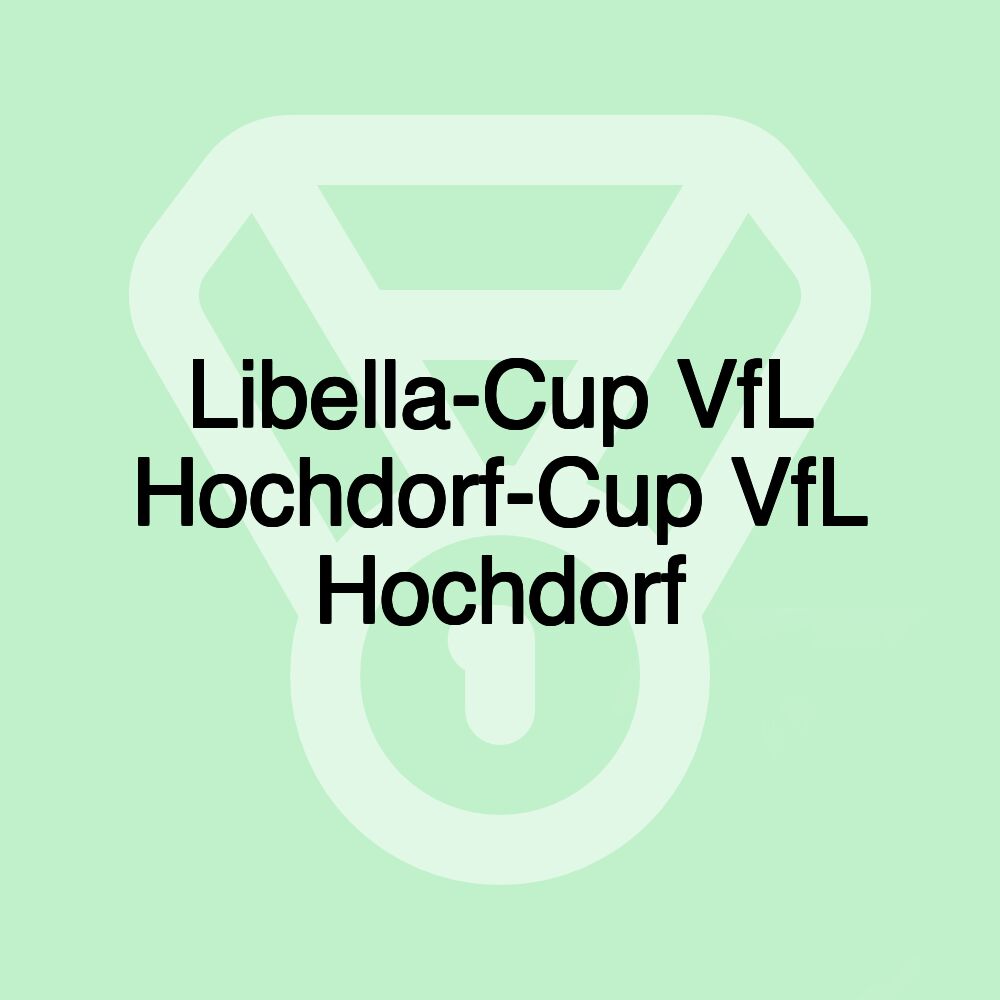 Libella-Cup VfL Hochdorf-Cup VfL Hochdorf