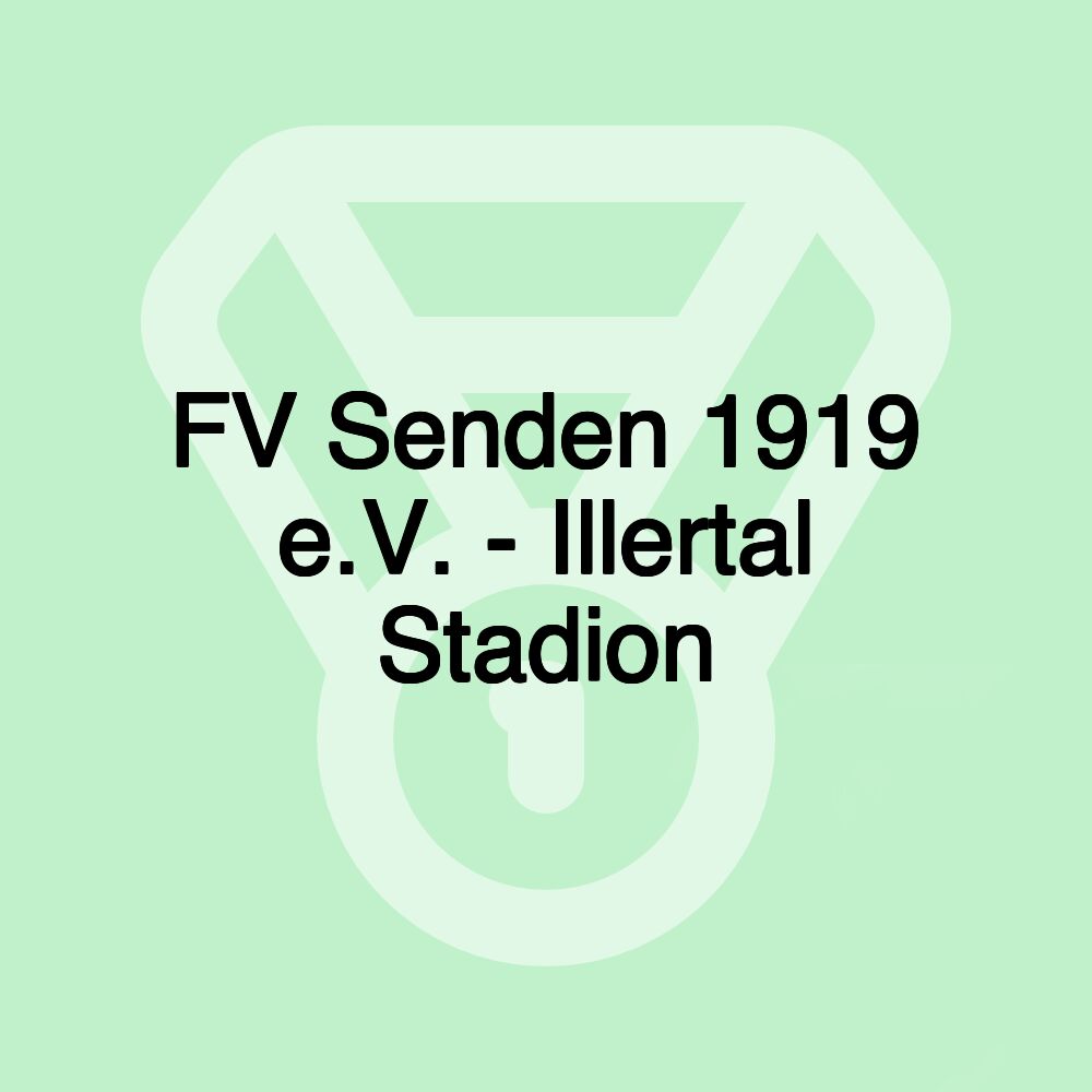 FV Senden 1919 e.V. - Illertal Stadion