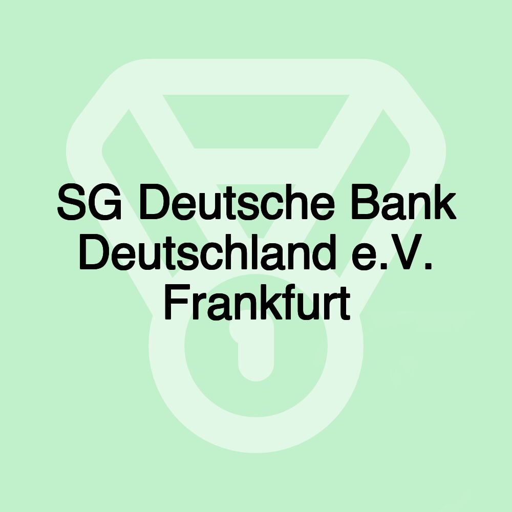 SG Deutsche Bank Deutschland e.V. Frankfurt