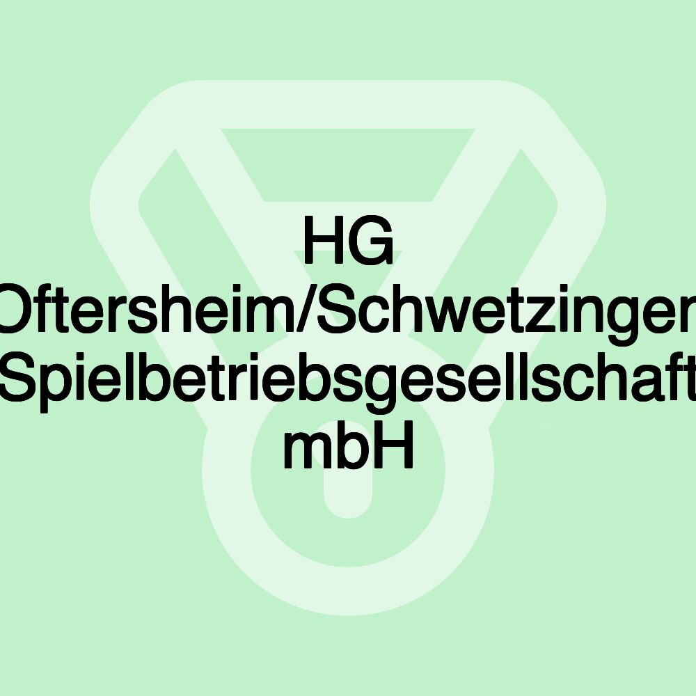 HG Oftersheim/Schwetzingen Spielbetriebsgesellschaft mbH