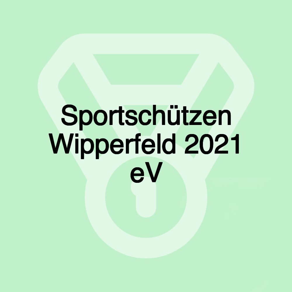 Sportschützen Wipperfeld 2021 eV