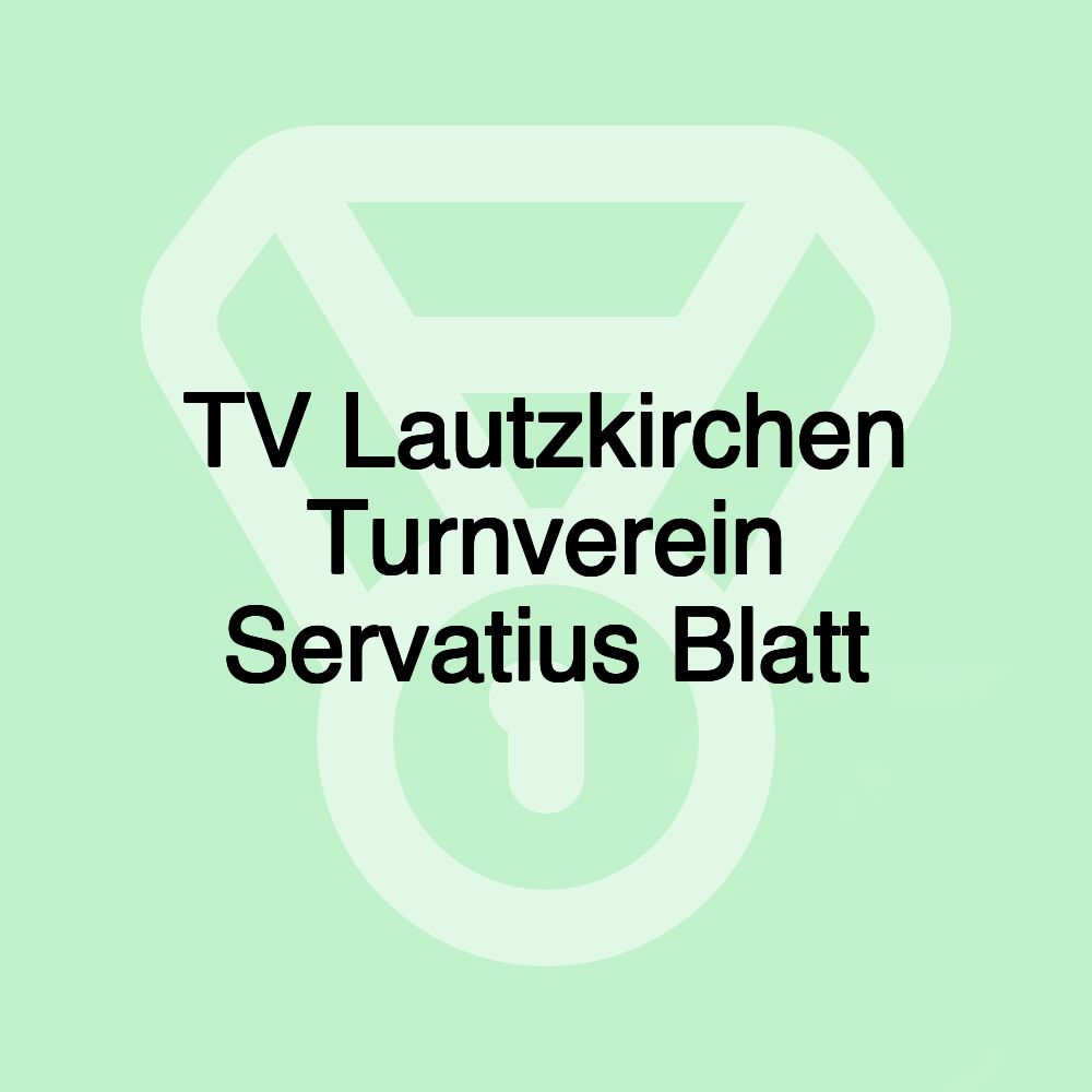 TV Lautzkirchen Turnverein Servatius Blatt