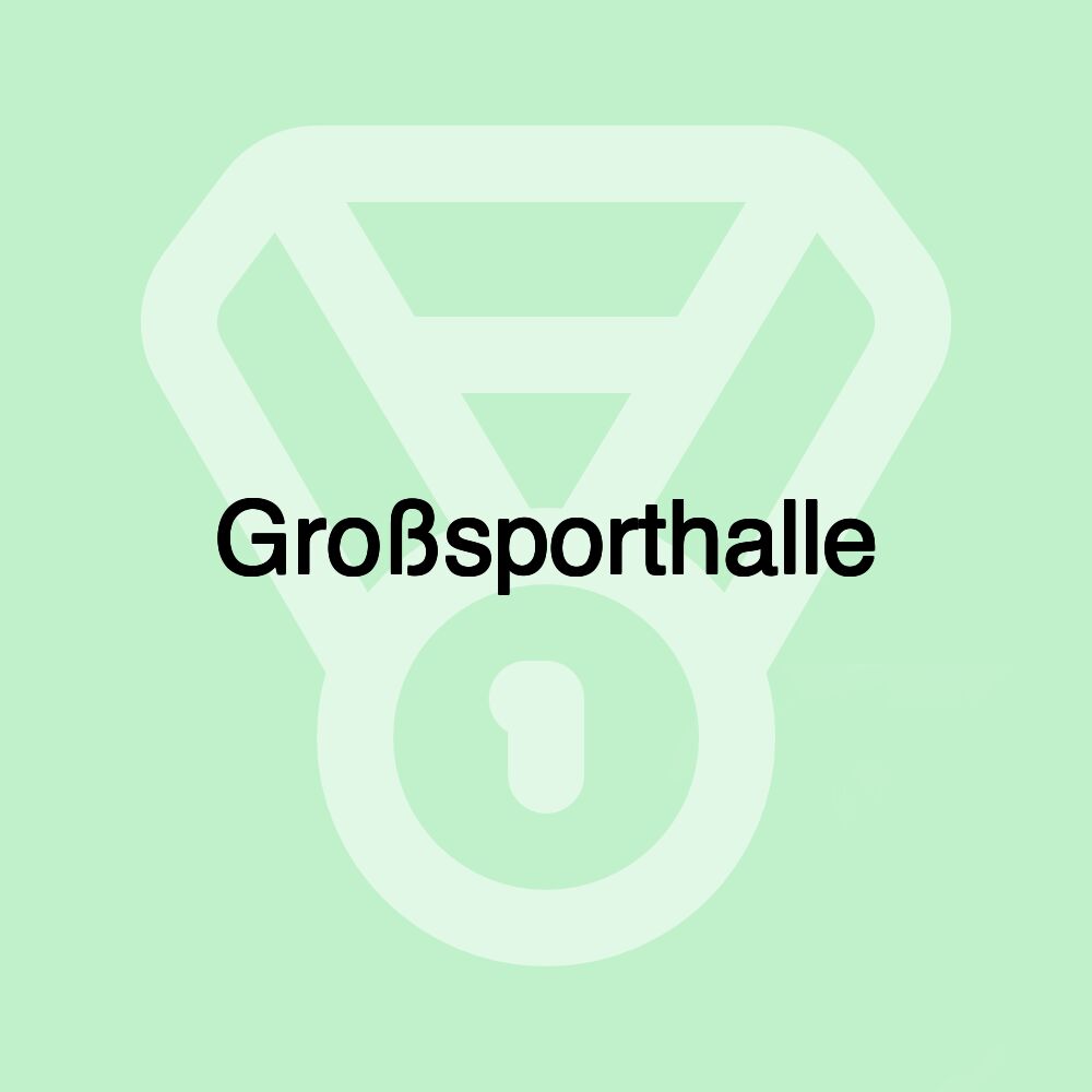 Großsporthalle