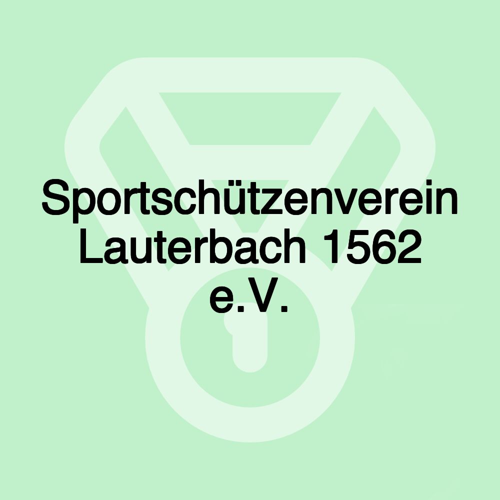 Sportschützenverein Lauterbach 1562 e.V.