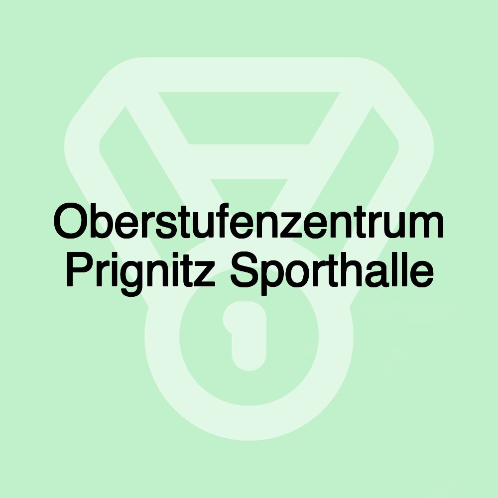 Oberstufenzentrum Prignitz Sporthalle
