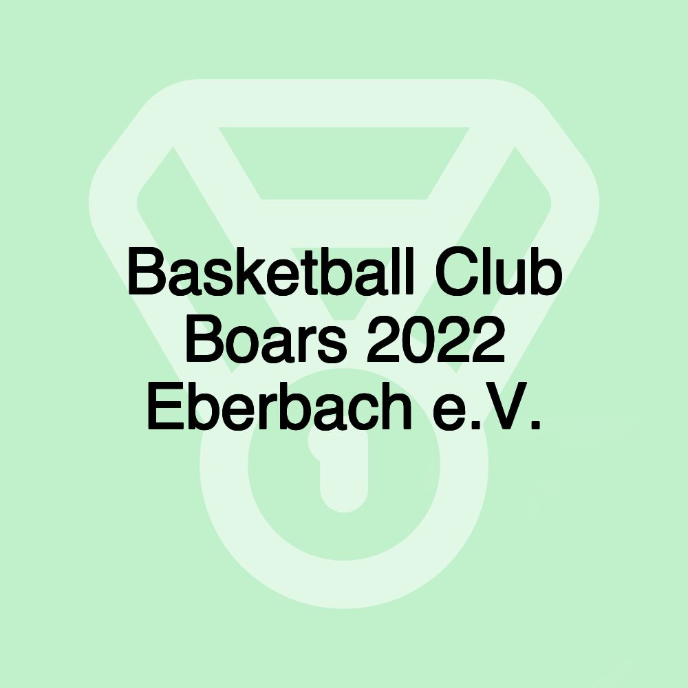 Basketball Club Boars 2022 Eberbach e.V.